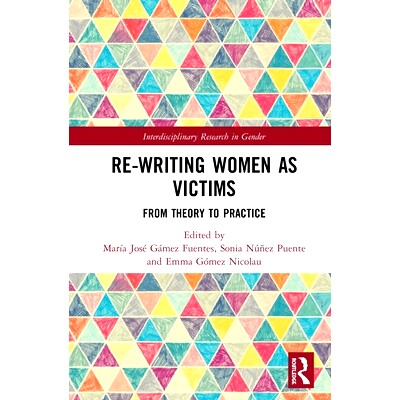 预订 Re-writing Women as Victims: From Theory to Practice 将妇女重写为受害者：从理论到实践: 9781138487154