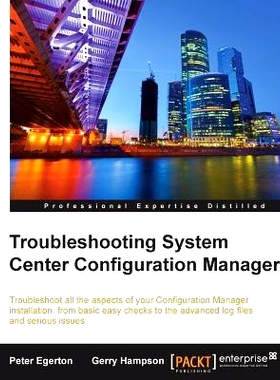 预订 Troubleshooting System Center Configuration Manager 故障处理System Center Configuration Manager: 9781782174844