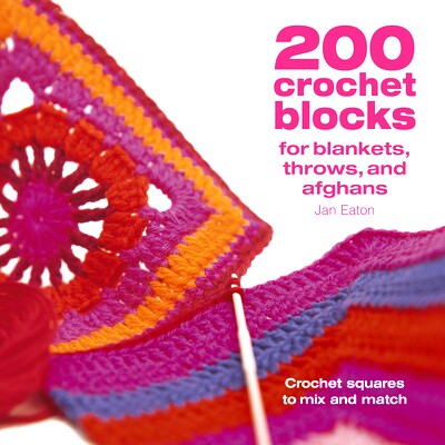 预订 200 Crochet Blocks for Blankets Throws and Afghans: Crochet Squares to Mix-And-Match: 9781446308363
