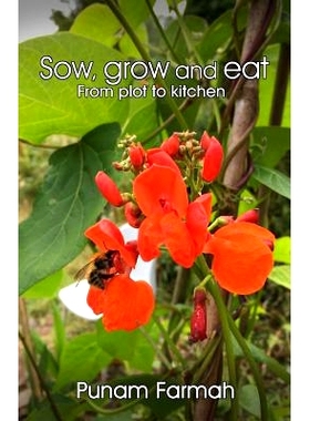 预订 Sow, Grow and Eat: From Plot to Kitchen: 9781530746934