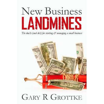 预订 New Business Landmines: The don’ts (and do’s) for starting & managing a small business: 9781502765420