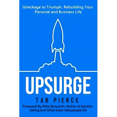 预订 Upsurge: Wreckage to Triumph, Rebuilding Your Personal and Business Life: 9781983332418