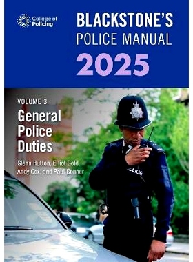 预订 Blackstone’s Police Manual Volume 3: General Police Duties 2025 布莱克斯通警察手册 第 3 卷：2025 年一般警察职责: 9