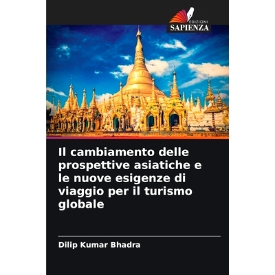 预订 Il cambiamento delle prospettive asiatiche e le nuove esigenze di viaggio per il turismo globale: 9786208069674