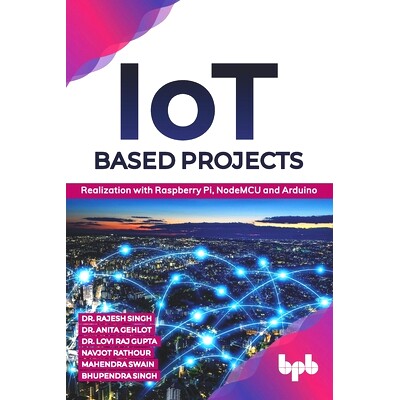 预订 IoT based Projects: Realization with Raspberry Pi, NodeMCU and Arduino (English Edition): 9789389328523