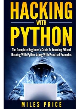 预订 Hacking with Python: The Complete Beginner’s Guide to Learning Ethical Hacking with Python Along with Practical Ex