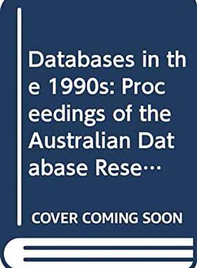【预订】Databases in the 1990s - Proceedings of the Australian Database Research Conference