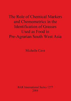 [预订]The Role of Chemical Markers and Chemometrics in the Identification of Grasses Used as Food in Pre-A 9781841716305