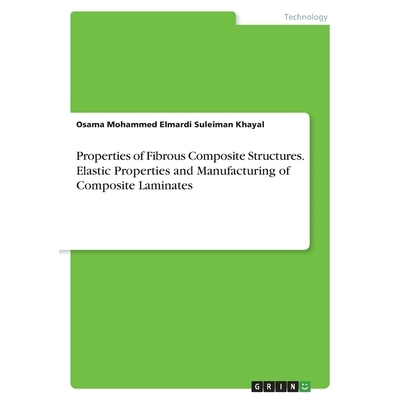预订 Properties of Fibrous Composite Structures. Elastic Properties and Manufacturing of Composite Laminates 97833467648