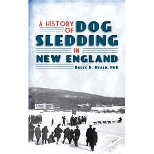 预订 A History of Dog Sledding in New England: 9781540230201