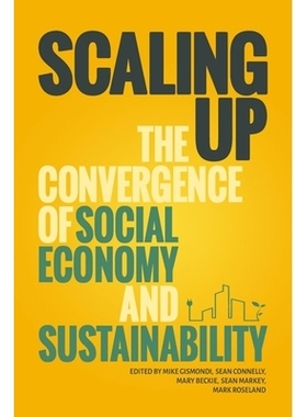 预订 Scaling Up: The Convergence of the Social Economy and Sustainability 扩大: 9781771990219