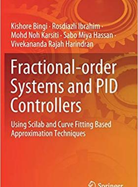 【预售】Fractional-Order Systems and Pid Controllers: Using Scilab and Curve Fitting Based Approximation Techniques