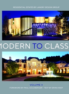 预订 Modern To Classic Ii: Residential Estates by Landry Design Group 现代到经典II：兰德里设计集团的住宅: 9781940743295