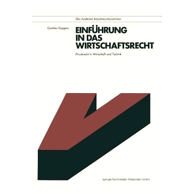 预订 Einführung in das Wirtschaftsrecht: Privatrecht in Wirtschaft und Technik mit Anleitungen zur Lösung praktischer