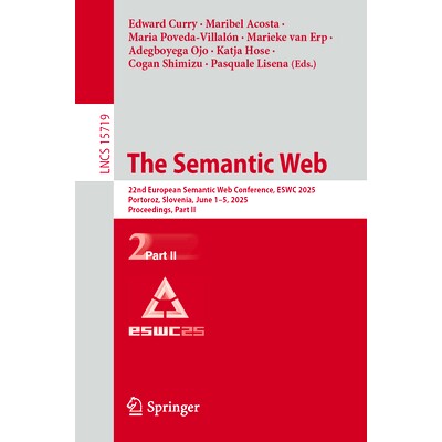 预订 The Semantic Web: 22nd European Semantic Web Conference, ESWC 2025, Portoroz, Slovenia, June 1–5, 2025, Proceeding