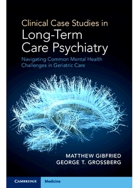预订 Clinical Case Studies in Long-Term Care Psychiatry: Navigating Common Mental Health Challenges in Geriatric Care 长