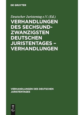 预订 Verhandlungen des Sechsundzwanzigsten Deutschen Juristentages – Verhandlungen: 9783112354674