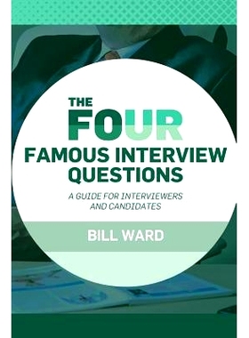 预订 The Four Famous Interview Questions: A Guide for Interviewers and Candidates: 9781542838580