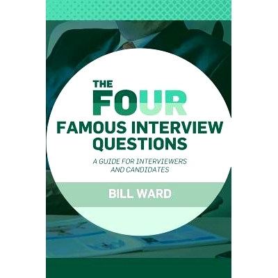 预订 The Four Famous Interview Questions: A Guide for Interviewers and Candidates: 9781542838580