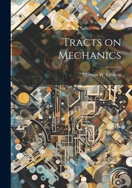[预订]Tracts on Mechanics 9781022083318
