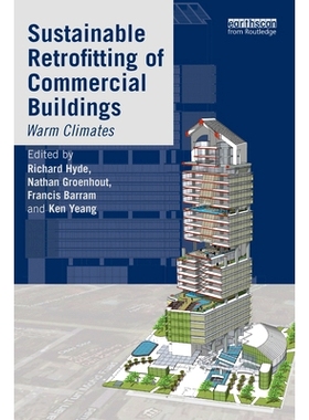 预订 Sustainable Retrofitting of Commercial Buildings: Warm Climates 商业建筑的可持续改造：温暖气候: 9780367576677