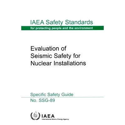 预订 Evaluation of Seismic Safety for Nuclear Installations 核装置抗震安全性评估: 9789201300232