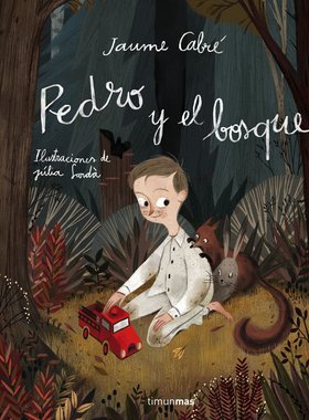 西班牙语原版 Julia Sarda 绘本 Pedro y el bosque/ Pedro and the Forest 佩德罗与森林 BJ