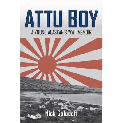 预订 Attu Boy: A Young Alaskan’s WWII Memoir: 9781602232495