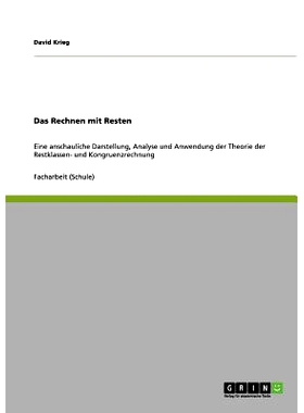 预订 Das Rechnen mit Resten: Eine anschauliche Darstellung, Analyse und Anwendung der Theorie der Restklassen- und Kongr