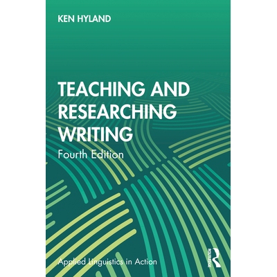 Teaching and Researching Writing 写作教学与研究 第4版 9781032056197