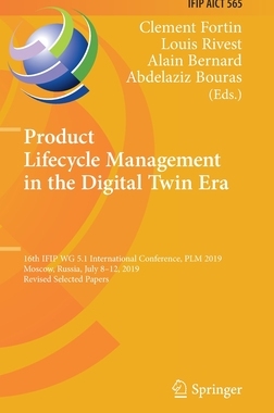 【预订】Product Lifecycle Management in the Digital Twin Era: 16th Ifip Wg 5.1 International Conference, Plm 2019,...