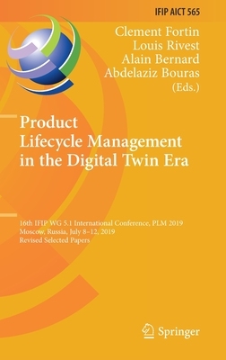 【预订】Product Lifecycle Management in the Digital Twin Era: 16th Ifip Wg 5.1 International Conference, Plm 2019,...