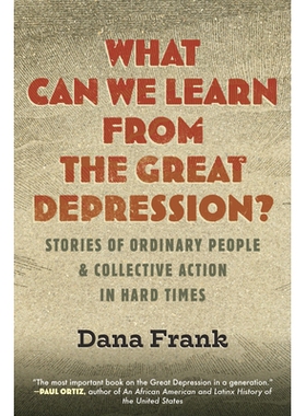 预订 What Can We Learn from the Great Depression?: Stories of Ordinary People & Collective Action in Hard Times 我们能从