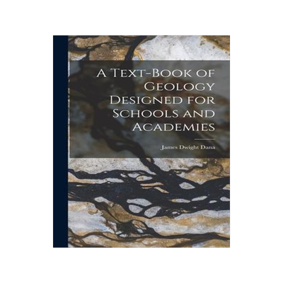 [预订]A Text-Book of Geology Designed for Schools and Academies 9781016928564