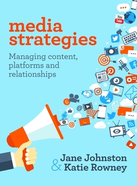 预订 Media Strategies: Managing Content, Platforms and Relationships: 9781760295196