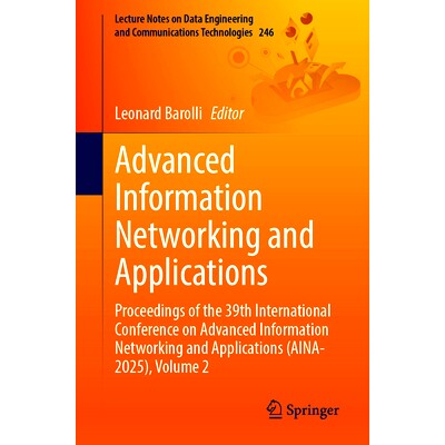 预订 Advanced Information Networking and Applications: Proceedings of the 39th International Conference on Advanced Info