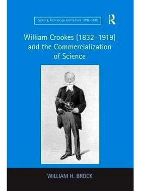 预订 William Crookes (1832–1919) and the Commercialization of Science: 9780754663225