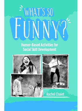 预订 What’s So Funny?: Humor-Based Activities for Social Skill Development 什么这么好笑？基于幽默的社交技能发展活动: 97