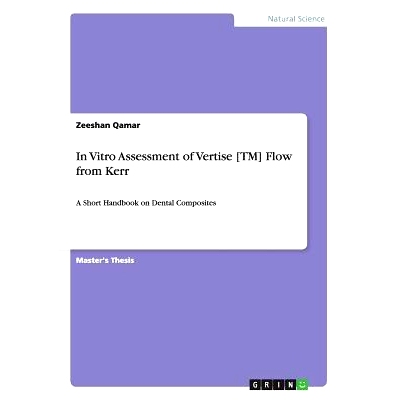 预订 In Vitro Assessment of Vertise [TM] Flow from Kerr: A Short Handbook on Dental Composites: 9783656294672