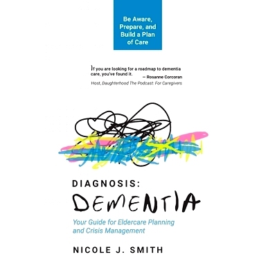 预订 Diagnosis Dementia: Your Guide for Eldercare Planning and Crisis Management: 9798989043408