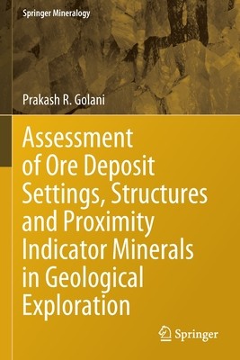 【预订】Assessment of Ore Deposit Settings, Structures and Proximity Indicator Minerals in Geo 9783030651275