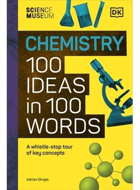 预订 The Science Museum Chemistry 100 Ideas in 100 Words: A Whistle-Stop Tour of Chemistry’s Key Concepts 科学博物馆化