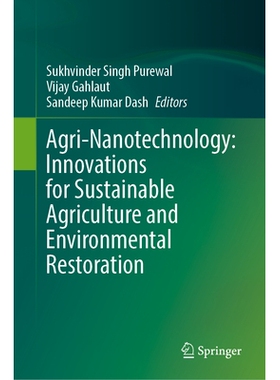 预订 Agri-Nanotechnology: Innovations for Sustainable Agriculture and Environmental Restoration 农业纳米技术：可持续农业