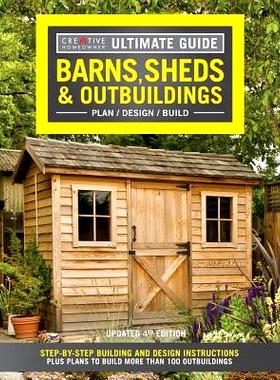 预订 Ultimate Guide: Barns, Sheds & Outbuildings, Updated 4th Edition: Step-By-Step Building and Design Instructions Plu