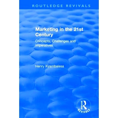 预订 Marketing in the 21st Century: Concepts, Challenges and Imperatives: Concepts, Challenges and Imperatives: 97811387