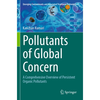 预订 Pollutants of Global Concern A Comprehensive Overview of Persistent Organic Pollutants 全球关注的污染物：持久性有机