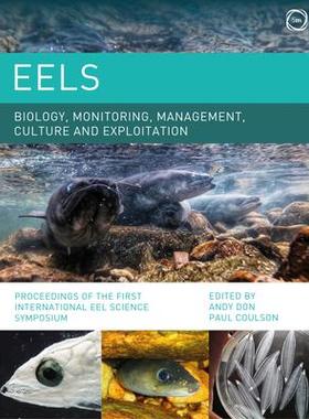 [预订]Eels: Biology, Monitoring, Management, Culture and Exploitation: Proceedings of the First Internatio 9781789180695