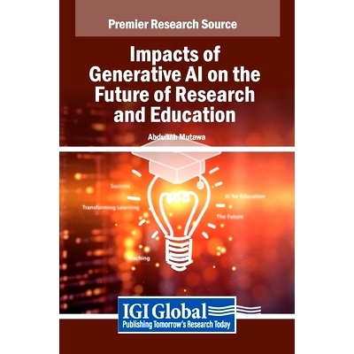 预订 Impacts of Generative AI on the Future of Research and Education: 9798369308844