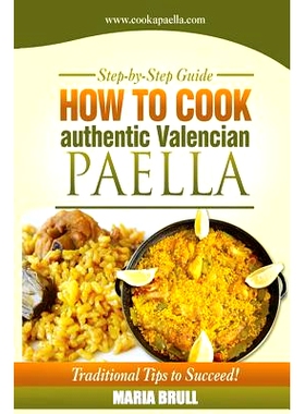 预订 How To Cook Authentic Valencian Paella: 9781493788101