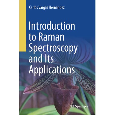 预订 Introduction to Raman Spectroscopy and Its Applications 拉曼光谱及其应用导论 9783031775505